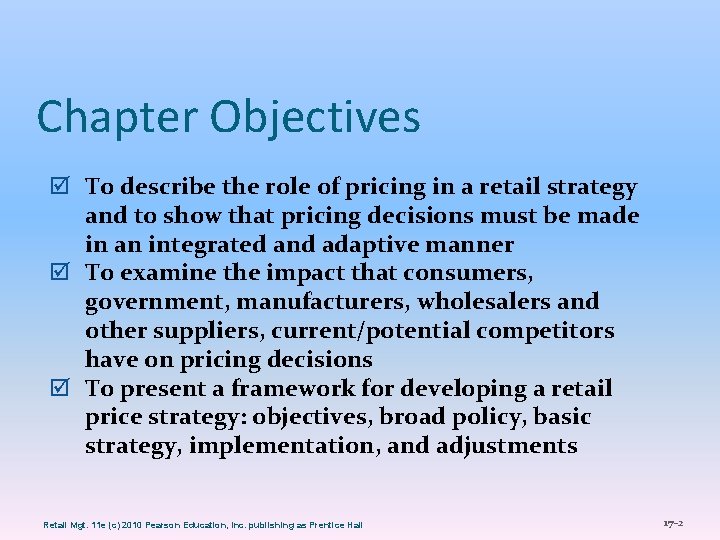 Chapter Objectives þ To describe the role of pricing in a retail strategy and