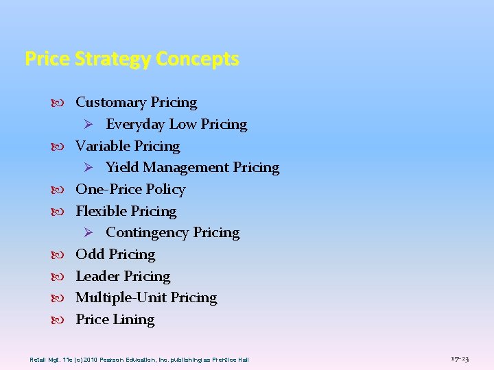 Price Strategy Concepts Customary Pricing Ø Everyday Low Pricing Variable Pricing Ø Yield Management