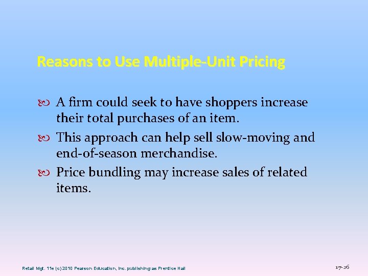 Reasons to Use Multiple-Unit Pricing A firm could seek to have shoppers increase their