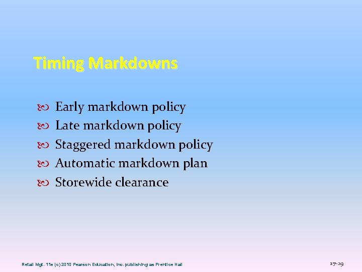 Timing Markdowns Early markdown policy Late markdown policy Staggered markdown policy Automatic markdown plan