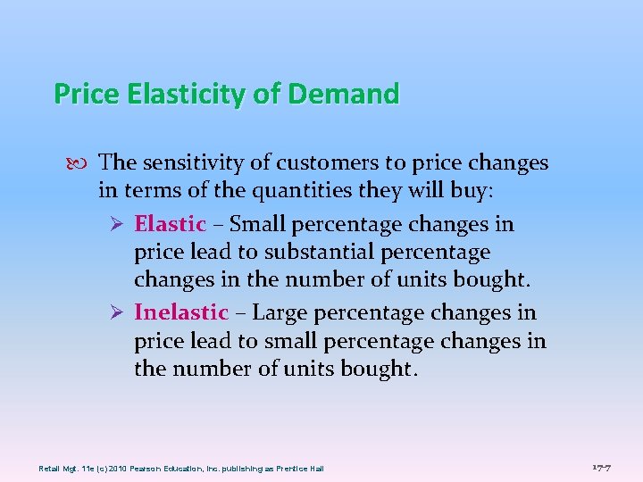 Price Elasticity of Demand The sensitivity of customers to price changes in terms of