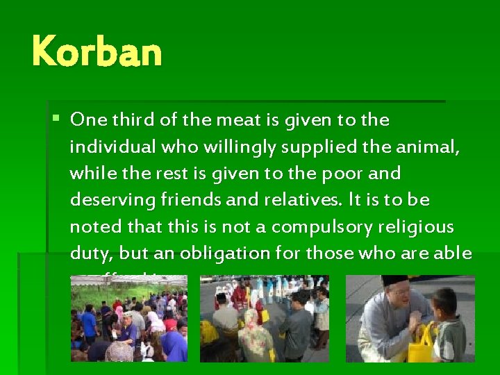 Korban § One third of the meat is given to the individual who willingly