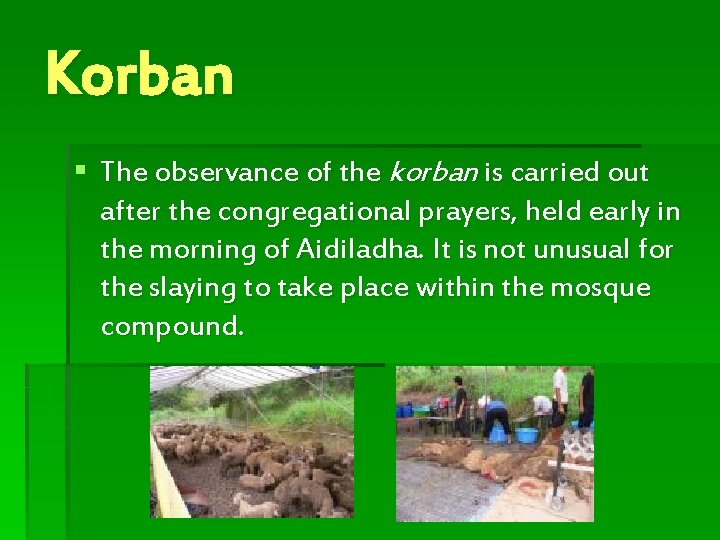 Korban § The observance of the korban is carried out after the congregational prayers,