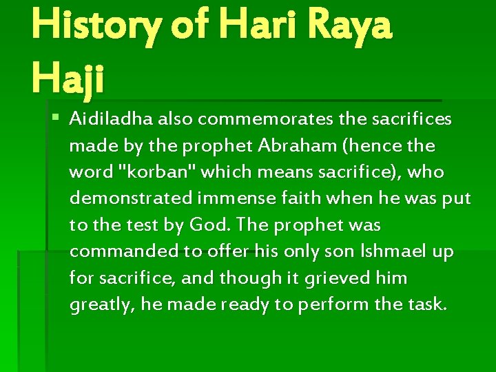 History of Hari Raya Haji § Aidiladha also commemorates the sacrifices made by the