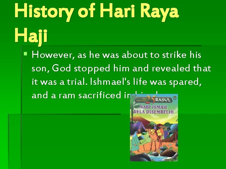 History of Hari Raya Haji § However, as he was about to strike his