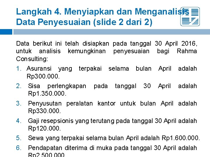 Langkah 4. Menyiapkan dan Menganalisis Data Penyesuaian (slide 2 dari 2) Data berikut ini