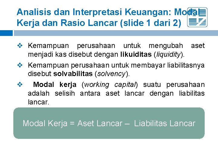 Analisis dan Interpretasi Keuangan: Modal Kerja dan Rasio Lancar (slide 1 dari 2) v