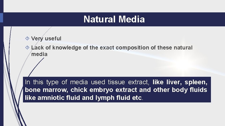 Natural Media Very useful Lack of knowledge of the exact composition of these natural