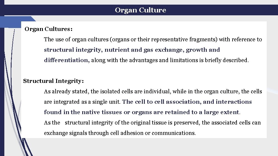 Organ Cultures: The use of organ cultures (organs or their representative fragments) with reference