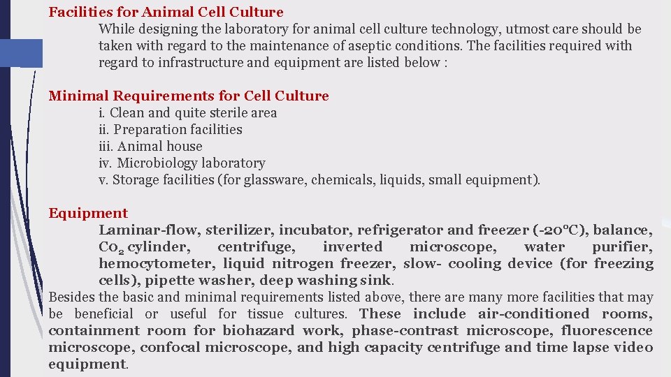 Facilities for Animal Cell Culture While designing the laboratory for animal cell culture technology,