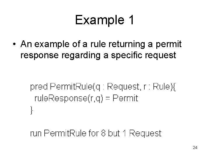 Example 1 • An example of a rule returning a permit response regarding a