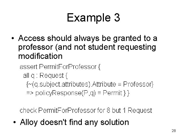 Example 3 • Access should always be granted to a professor (and not student