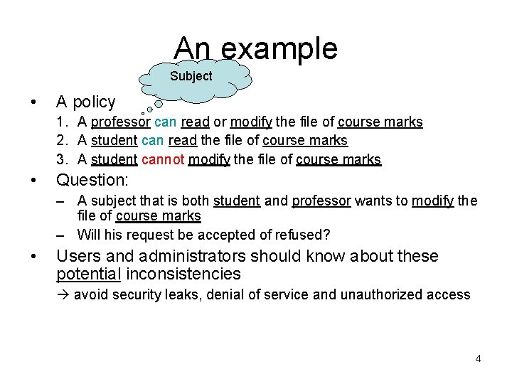 An example Subject • A policy 1. A professor can read or modify the