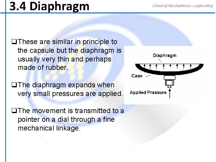 3. 4 Diaphragm q. These are similar in principle to the capsule but the