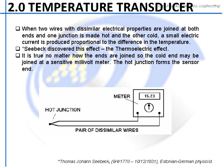 2. 0 TEMPERATURE TRANSDUCER q When two wires with dissimilar electrical properties are joined