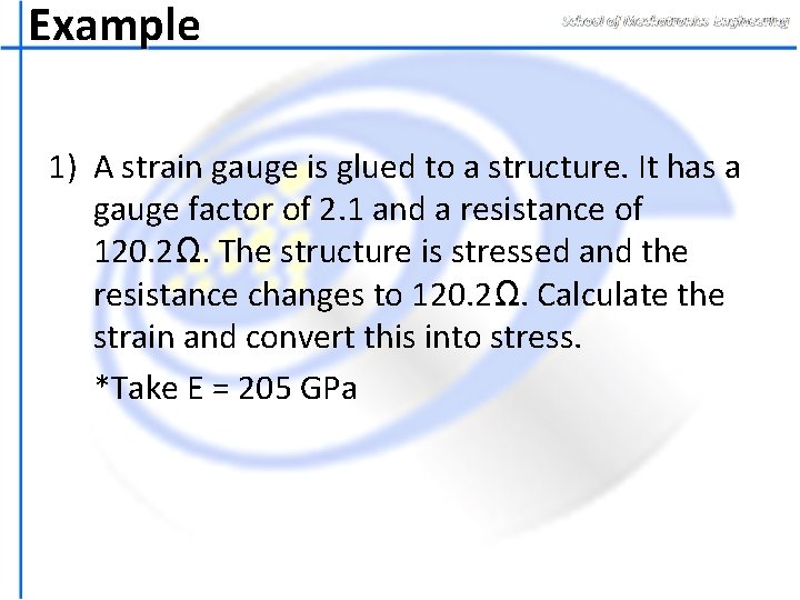 Example 1) A strain gauge is glued to a structure. It has a gauge
