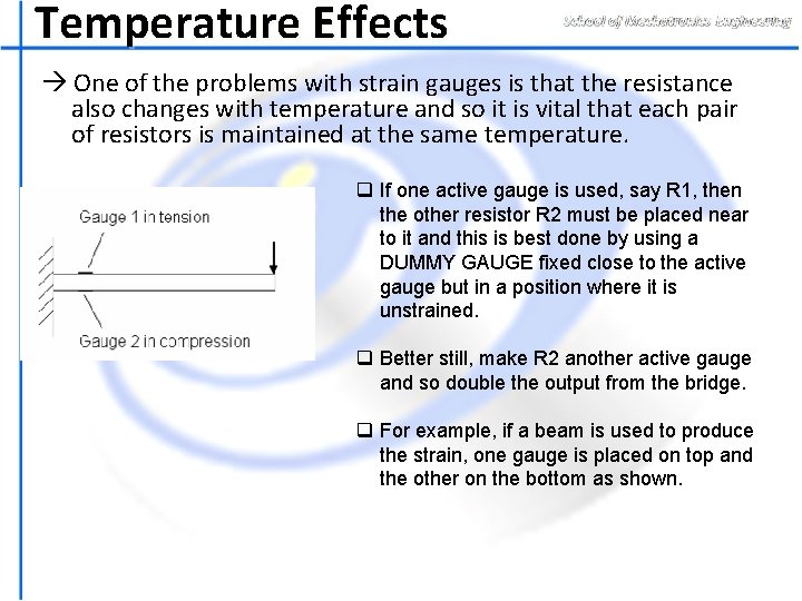 Temperature Effects One of the problems with strain gauges is that the resistance also