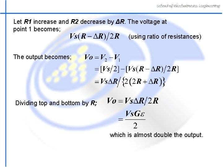 Let R 1 increase and R 2 decrease by ΔR. The voltage at point