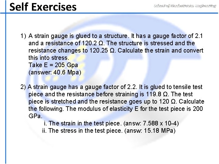 Self Exercises 1) A strain gauge is glued to a structure. It has a