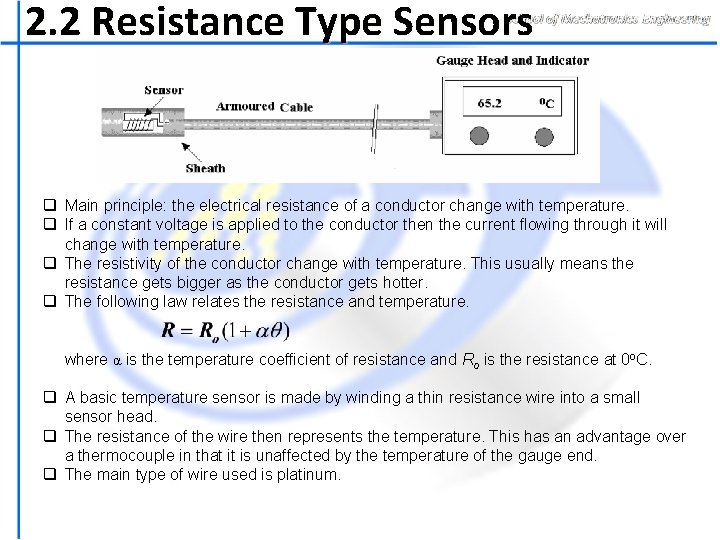 2. 2 Resistance Type Sensors q Main principle: the electrical resistance of a conductor