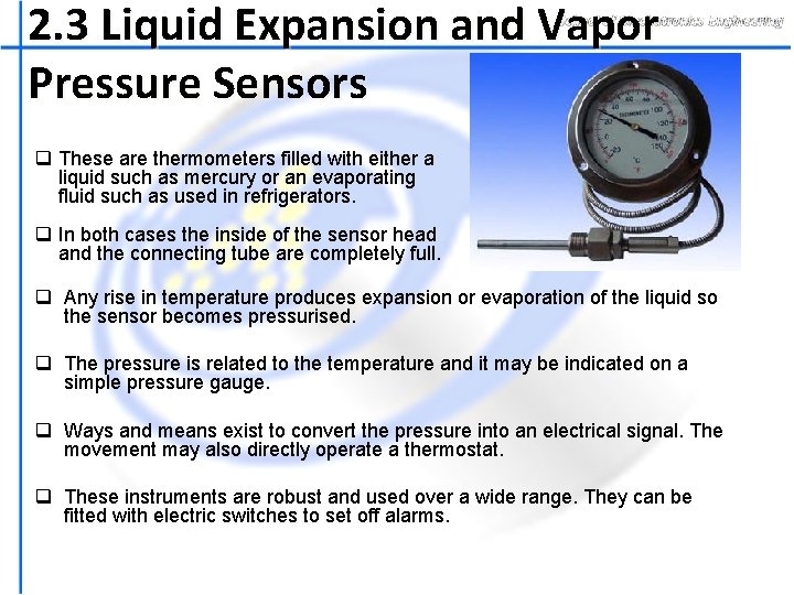 2. 3 Liquid Expansion and Vapor Pressure Sensors q These are thermometers filled with