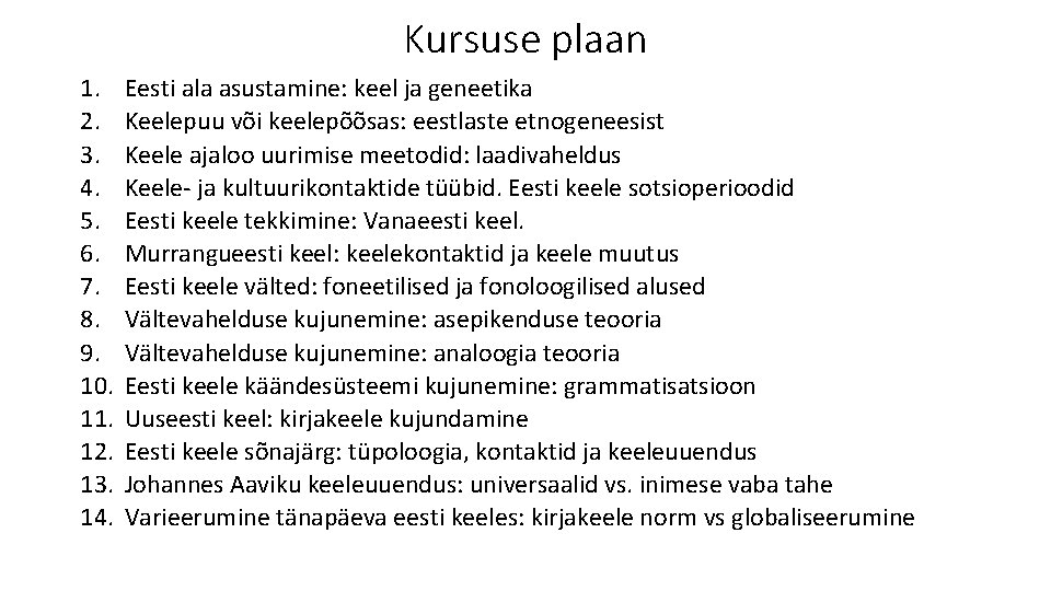 Kursuse plaan 1. 2. 3. 4. 5. 6. 7. 8. 9. 10. 11. 12.