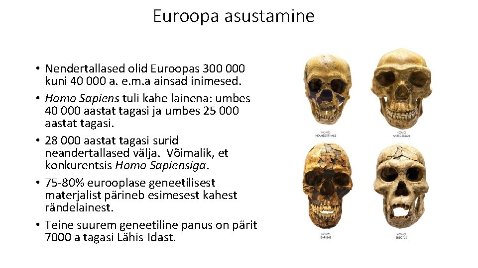 Euroopa asustamine • Nendertallased olid Euroopas 300 000 kuni 40 000 a. e. m.