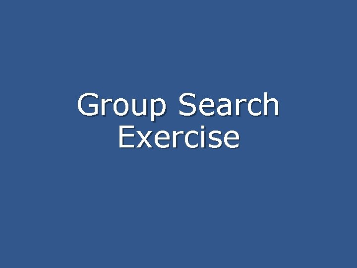 Group Search Exercise 