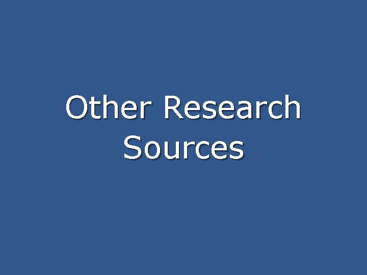 Other Research Sources 