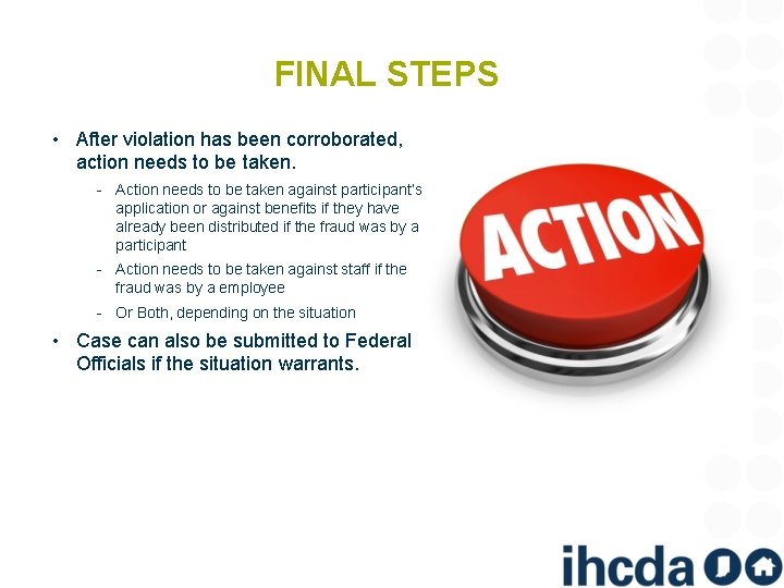 FINAL STEPS • After violation has been corroborated, action needs to be taken. ‐