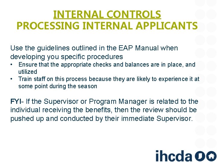 INTERNAL CONTROLS PROCESSING INTERNAL APPLICANTS Use the guidelines outlined in the EAP Manual when