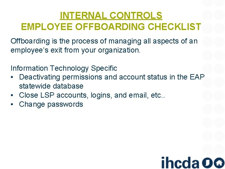 INTERNAL CONTROLS EMPLOYEE OFFBOARDING CHECKLIST Offboarding is the process of managing all aspects of