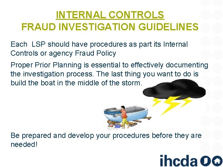 INTERNAL CONTROLS FRAUD INVESTIGATION GUIDELINES Each LSP should have procedures as part its Internal