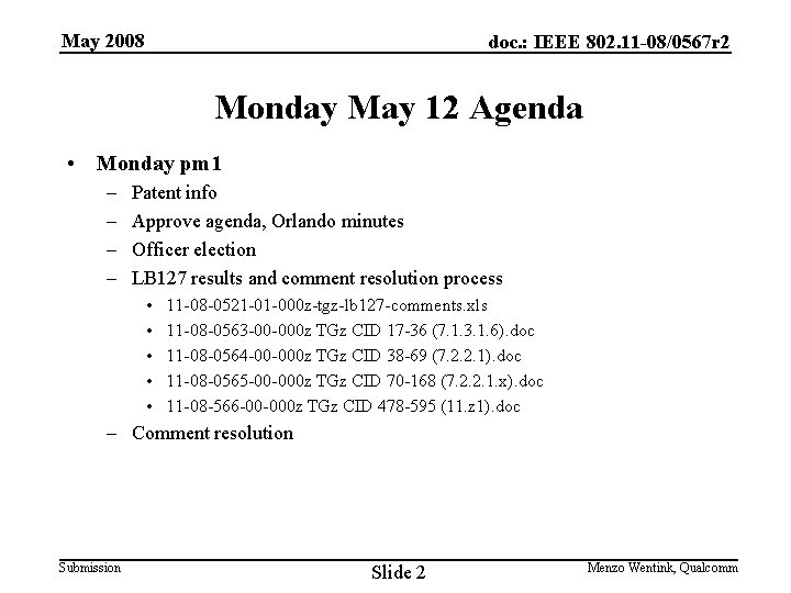 May 2008 doc. : IEEE 802. 11 -08/0567 r 2 Monday May 12 Agenda