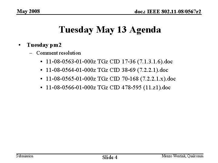 May 2008 doc. : IEEE 802. 11 -08/0567 r 2 Tuesday May 13 Agenda