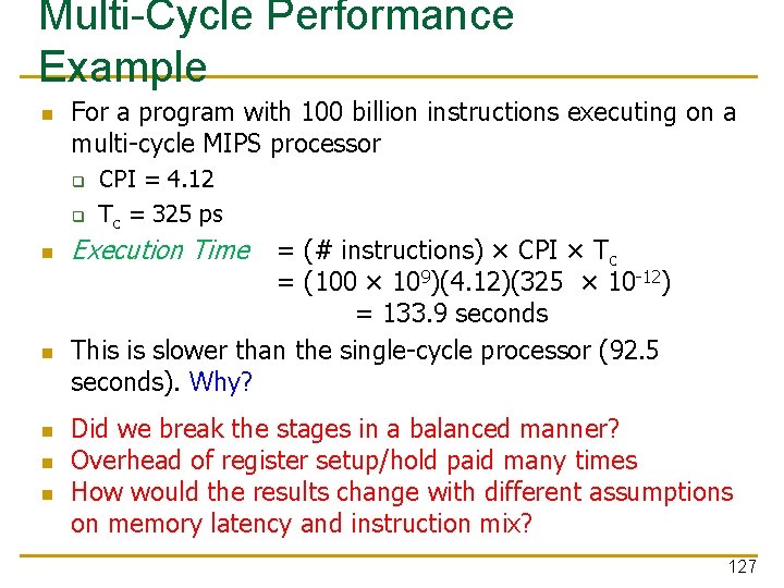Multi-Cycle Performance Example n For a program with 100 billion instructions executing on a