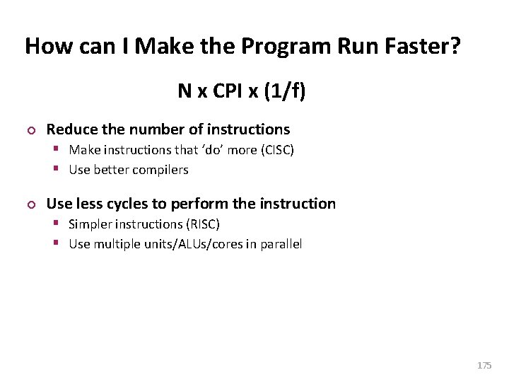 Carnegie Mellon How can I Make the Program Run Faster? N x CPI x