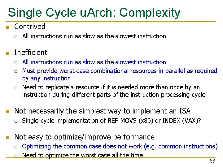 Single Cycle u. Arch: Complexity n Contrived q n Inefficient q q q n