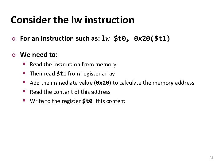 Carnegie Mellon Consider the lw instruction ¢ For an instruction such as: lw $t