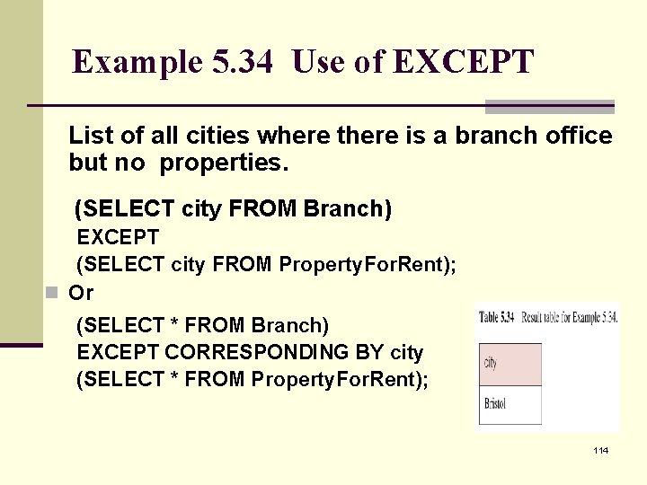 Example 5. 34 Use of EXCEPT List of all cities where there is a