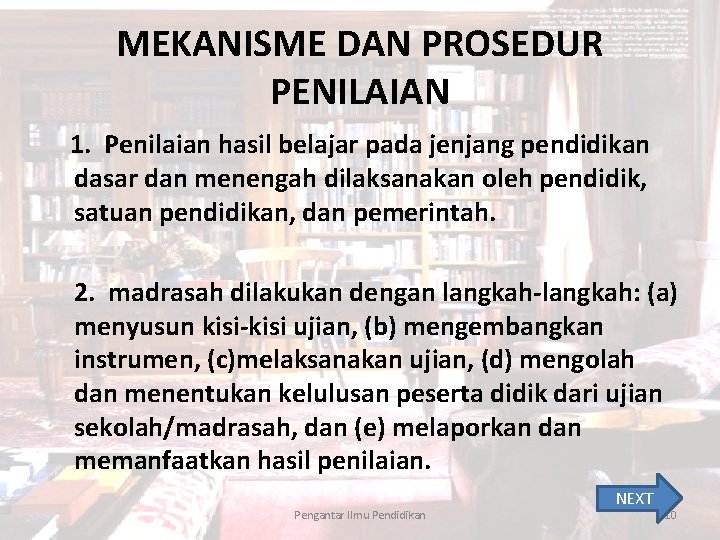 MEKANISME DAN PROSEDUR PENILAIAN 1. Penilaian hasil belajar pada jenjang pendidikan dasar dan menengah