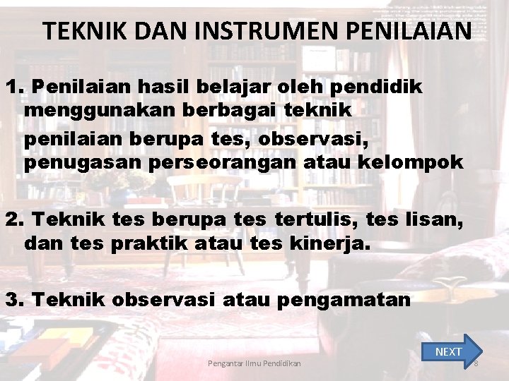 TEKNIK DAN INSTRUMEN PENILAIAN 1. Penilaian hasil belajar oleh pendidik menggunakan berbagai teknik penilaian