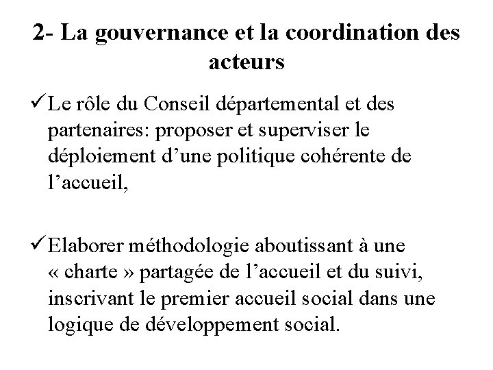 2 - La gouvernance et la coordination des acteurs ü Le rôle du Conseil