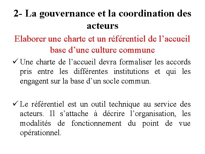 2 - La gouvernance et la coordination des acteurs Elaborer une charte et un