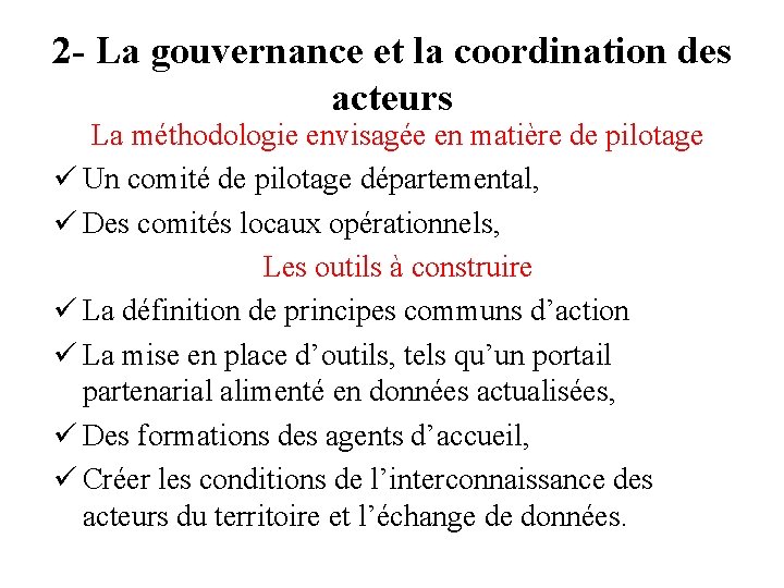 2 - La gouvernance et la coordination des acteurs La méthodologie envisagée en matière