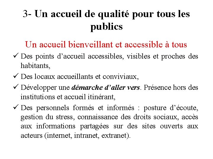 3 - Un accueil de qualité pour tous les publics Un accueil bienveillant et