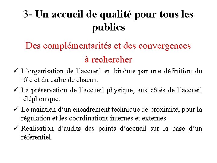 3 - Un accueil de qualité pour tous les publics Des complémentarités et des