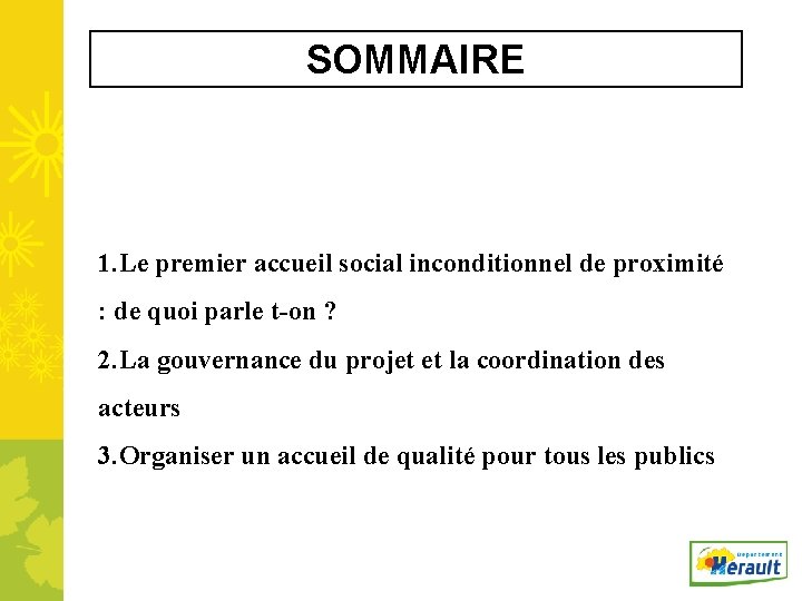 SOMMAIRE 1. Le premier accueil social inconditionnel de proximité : de quoi parle t-on