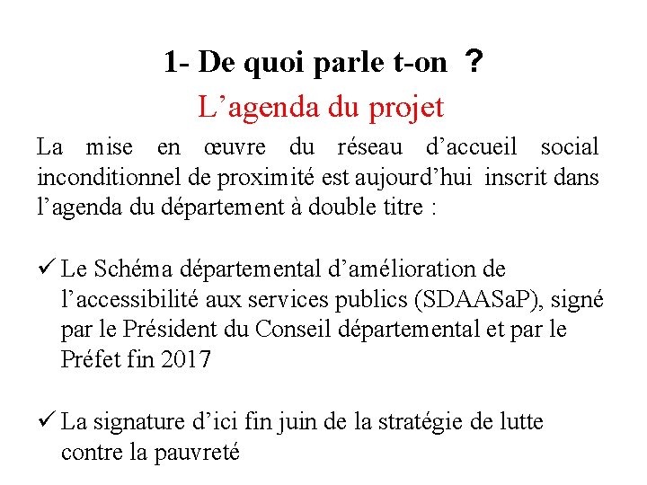 1 - De quoi parle t-on ? L’agenda du projet La mise en œuvre