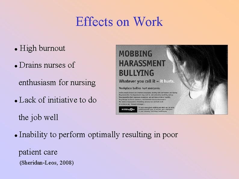 Effects on Work High burnout Drains nurses of enthusiasm for nursing Lack of initiative